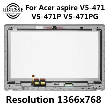 Тест добре оригинал за Acer V5-471 V5-471P LCD assembly V5-471G LCD assembly V5-471 LCD touch screen 1366*768 с рамка